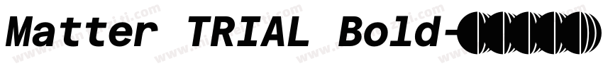 Matter TRIAL Bold字体转换